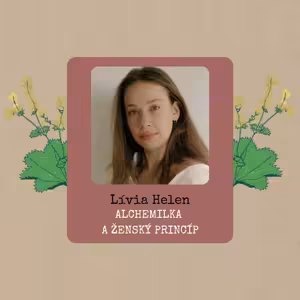 Lívia Helen: Alchemilka a ženský princíp