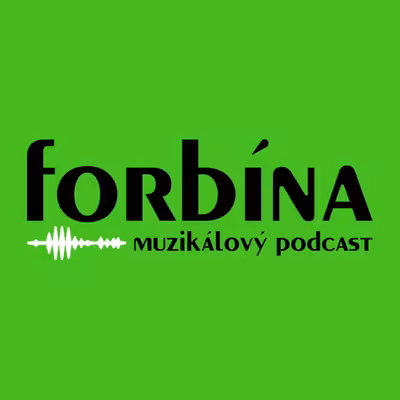 forbína | muzikálový podcast