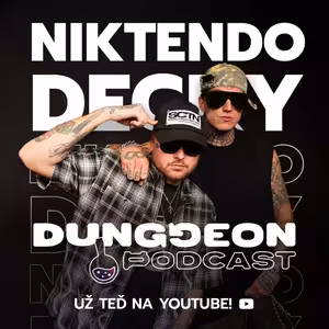 Nik Tendo & Decky z Milionplus: "GoldKiid je perfektní. GTA je sra*ka." | DUNGGEON Podcast #13