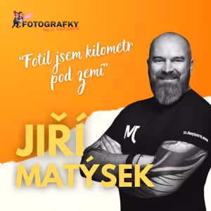 Jiří Matýsek- Fotil jsem kilometr pod zemí