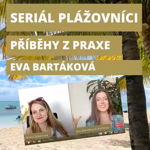 #33: Plážovníci | Eva Bartáková | Stylistka a terapeutka šatníku a duše