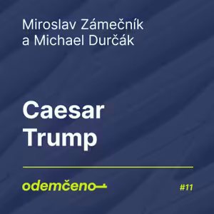 Odemčeno #11 - Caesar Trump