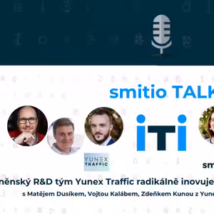 smitio TALK no.7 # Brňenský R&D tým Yunex Traffic radikálně inovuje řízení dopravy po celém světě