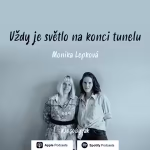 Monika Lepková - Vždy je světlo na konci tunelu