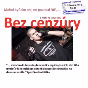Bez cenzúry 127 - 2019-02-03 „MOHOL BYŤ AKO ONI, NO POVEDAL NIE“