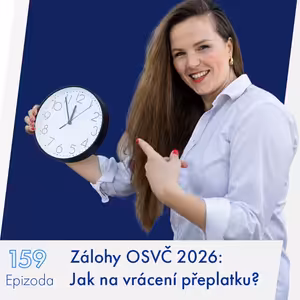 159: Nové zálohy OSVČ 2026: Jak na vrácení přeplatku? | Podcast SníDANĚ s Šárkou