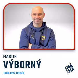 #43 Martin Výborný: "Mluvte s námi, ale nechte nás trénovat."