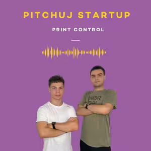Pitchuj Startup: Ondřej Matějka a Jan Mráz představují Print Control