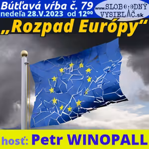 Bútľavá vŕba 79 - 2023-05-28 „Rozpad Európy“