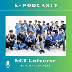 K-TOWN Podcast #24: NCT Universe