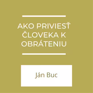 Ako priviesť človeka k obráteniu? | A teraz čo?