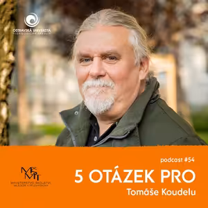 54. díl – Tomáš Koudela: „Budeme prodávat myšlenky, nebudeme prodávat železo…“