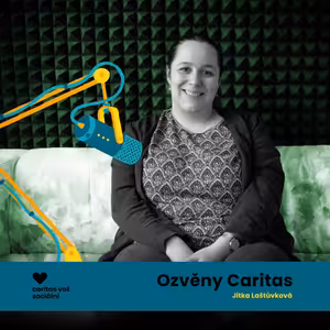 Jitka Laštůvková - vnímala jsem to tak, že každý předmět na Caritas pro mě byl smysluplný