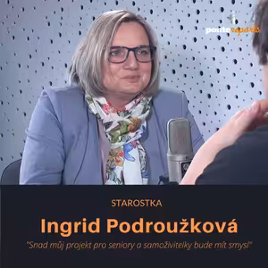 Ingrid Podroužková – starostka: Snad můj projekt pro seniory a samoživitelky bude mít smysl