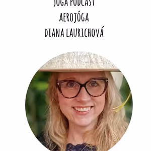 Série Jóga Podcast: Aerojóga s Dianou Laurichovou #44