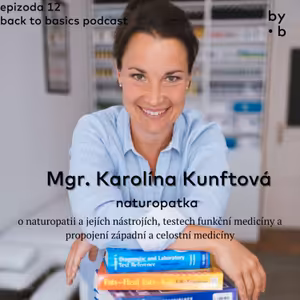 #12 - Mgr. Karolína Kunftová, naturopatka