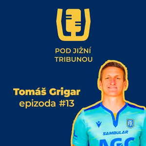 Tomáš Grigar | epizoda #13 (free verze)