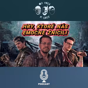 Hry, ktoré nás emočne zničili (OVKV #232: HRÁČI 7)