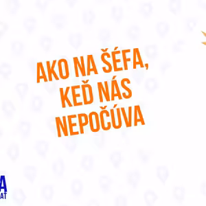 Ako na šéfa, keď nás nepočúva - 122 časť Sprievodca Manažéra