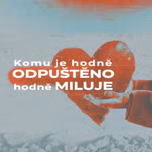 Komu je hodně odpuštěno, hodně miluje - Stanislav Bocek (1.5.2022)