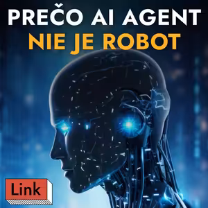 Prečo AI agent nie je digitálny robot. Všetko, čo potrebujete vedieť o AI agentoch (AI explainer)