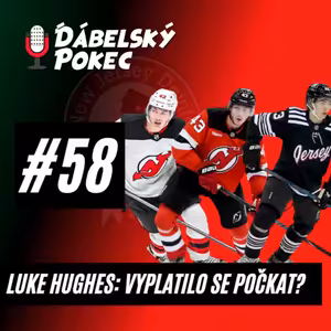 #58 – Luke Hughes: Vyplatilo se počkat? ❓😈
