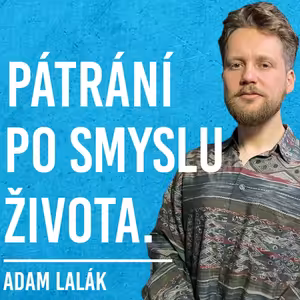 Adam Lalák: Smysl Života, Smrt, Poezie, Umění #40
