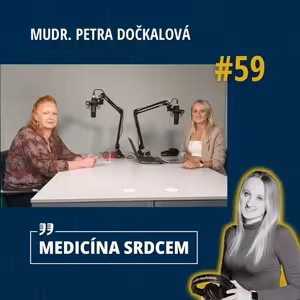 #59 MUDr. Petra Dočkalová - "Myslím si, že každý z nás má svoji drogu, ale běda, pokud se s ní setká a včas se nezabrzdí."