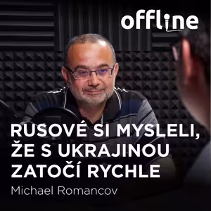 Michael Romancov: Rusové si mysleli, že s Ukrajinou zatočí rychle