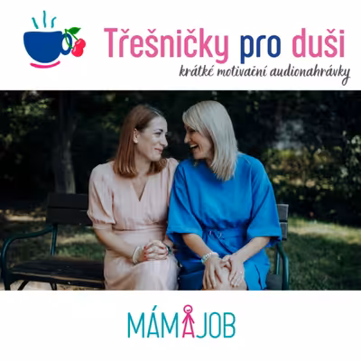 TŘEŠNIČKY PRO DUŠI OD MÁMA JOB