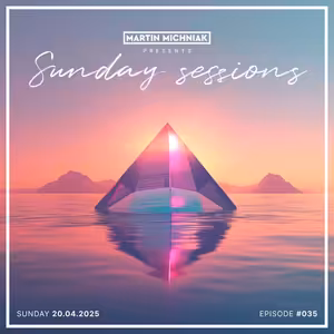 Sunday Sessions #035 by Martin Michniak