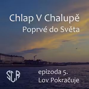 Poprvé do Světa - 5. Lov Pokračuje