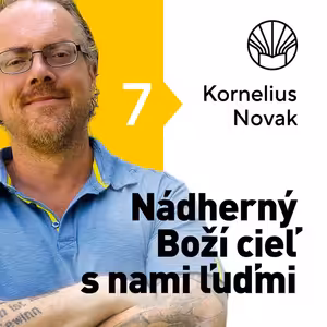 🗺️ Nádherný Boží cieľ s nami ľuďmi • Kornelius Novak