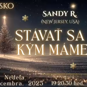 Stávať sa tým, kým máme byť - Sandy R. (New Jersey, USA) - 28. 12. 2025