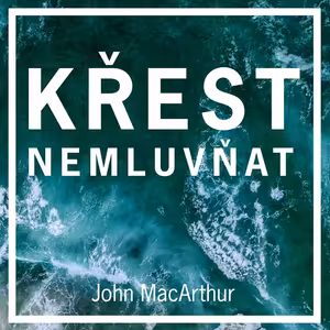 Je křest nemluvňat biblický? | John MacArthur