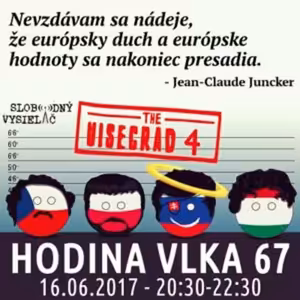Hodina Vlka 67 - 2017-06-16 Európska komisia verzus V4…alebo už len V3?