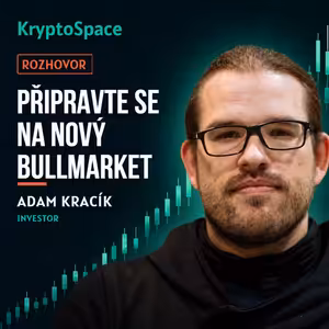 Jak se připravit na další bullrun s Adamem Kracíkem