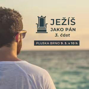 Ježíš jako Pán: 3. část