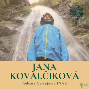 Najväčší zážitok z cestovania po Slovensku mám z ľudí (JANA KOVALČIKOVÁ, 41.epizóda)