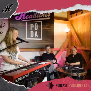 Headliner Půda #3: Jak se prosadit. Aneb úspěchu se dá jít naproti (část 1 / 194)