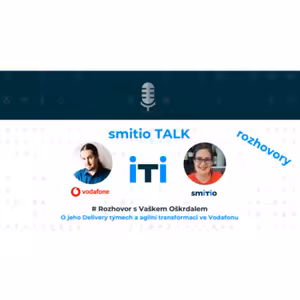 O IT Delivery týmech a agilní transformaci ve Vodafonu