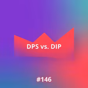 #146 DIP vs. DPS