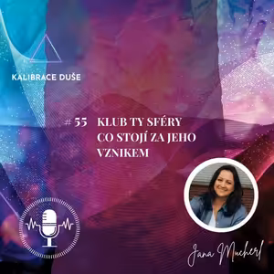 #55 Klub Ty Sféry - Co stojí za jeho vznikem