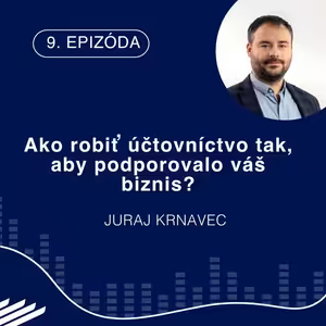 Juraj Krnavec - Ako robiť účtovníctvo tak, aby podporovalo váš biznis