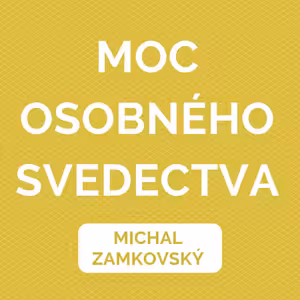 MOC OSOBNÉHO SVEDECTVA | HOMÍLIA