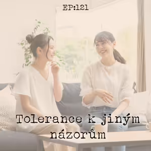 EP121: Tolerance k jiným názorům