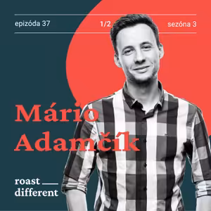 Mário Adamčík: O kávovom festivale, magazíne a podcaste o výberovej káve 1/2 #37