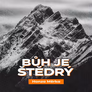Bůh je štědrý - Honza Měrka (15.9.2024)