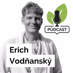 21. Erich Vodňanský: Efektivní zemědělská produkce může jít ruku v ruce s krajinotvorbou