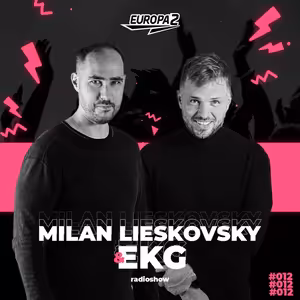 EKG & Milan Lieskovsky Radioshow 12 / Europa 2 Radio